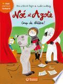 Noé et Azote 9 - Coup de théâtre !