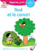 Noé et le canari - Niveau 1 - Regarde je lis ! - Dès 5 ans