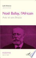 Noël Ballay, l'Africain