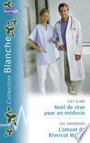 Noël de rêve pour un médecin - L'amant de Rivercut Manor (Harlequin Blanche)