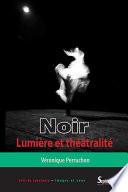 Noir. Lumière et théâtralité