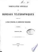 Nomenclature officielle des Bureaux télégraphiques ouverts au service international