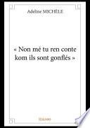 « Non mé tu ren conte kom ils sont gonflés »