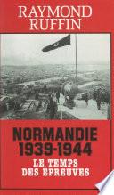 Normandie 1939-1944