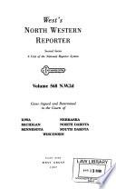 North western reporter. Second series. N.W. 2d. Cases argued and determined in the courts of Iowa, Michigan, Minnesota, Nebraska, North Dakota, South Dakota, Wisconsin