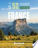 Nos 52 escapades nature en France