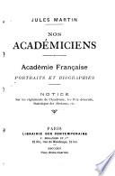 Nos académiciens; Académie française, portraits et biographies