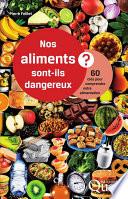 Nos aliments sont-ils dangereux ?