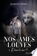 Nos âmes louves, tome 1 : Dans le noir