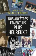 Nos ancêtres étaient-ils plus heureux ?