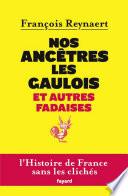 Nos ancêtres les Gaulois et autres fadaises