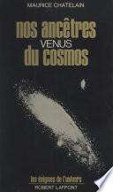 Nos ancêtres venus du cosmos