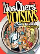 Nos Chers Voisins - Tome 2 - Des Voisins presque parfaits