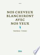 Nos cheveux blanchiront avec nos yeux