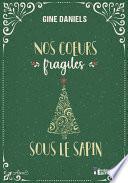Nos cœurs fragiles sous le sapin