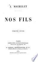Nos Fils. [On education.] Deuxième édition