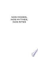 Nos modes, nos mythes, nos rites