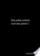 Nos petits-enfants sont des pa•ens !