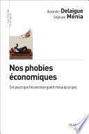 Nos phobies économiques