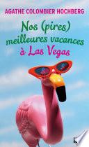 Nos (pires) meilleures vacances à Las Vegas