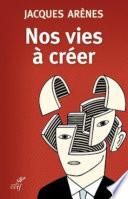 Nos vies à créer