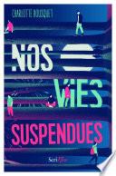 Nos vies suspendues