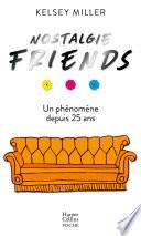Nostalgie Friends