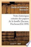 Notes Historiques Extraites Des Papiers de La Famille Ducasse Ou Duchesne