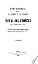 Notes historiques relatives aux offices et aux officiers du Bureau des finances de la généralité de Lille