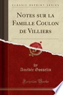 Notes Sur La Famille Coulon de Villiers (Classic Reprint)