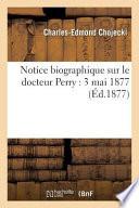 Notice Biographique Sur Le Docteur Perry