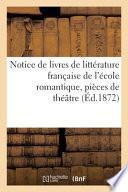 Notice de livres de littérature française de l'école romantique, pièces de théâtre