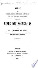 Notice des antiquités, objets du moyen âge, de la renaissance et des temps modernes, composant le Musée des Souverains. Par Henry Barbet de Jouy