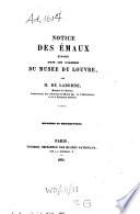 Notice des émaux exposés dans les galéries du Musée du Louvre
