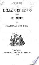 Notice des tableaux et dessins exposés au Musée de Carcassonne