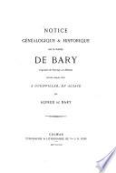 Notice généalogique & historique sur la famille de Bary, originaire de Tournay, en Hainaut, établie depuis 1806 à Guebwiler, en Alsace