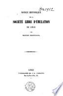 Notice historique sur la société libre d'émulation de Liège