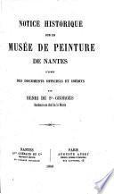 Notice historique sur le musée de peinture de Nantes d'après des documents officiels et inédites
