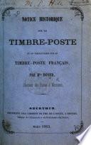 Notice historique sur le timbre-poste, et en particulier sur le timbre-poste français