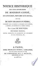 Notice historique sur Louis Antoine Henri de Bourbon-Condé, duc d'Enghien, ... [By A. C. D. de Firmas-Périès]. Suivie de son oraison funèbre, prononcée dans la chapelle catholique de St. Patrick à Londres ... par l'abbé de Bouvens. Deuxième édition, revue, corrigée, et augmentée du jugement du duc d'Enghien, etc