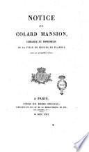Notice sur Colard Mansion, libraire et imprimeur de la ville de Burges en Flandre dans le quinzième siècle