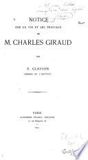 Notice sur la vie et les travaux de M. Charles Giraud