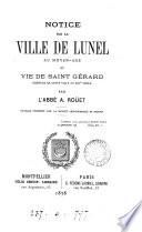 Notice sur la ville de Lunel au moyen-âge et vie de Saint Gérard