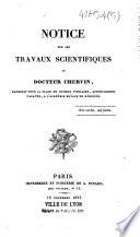 Notice sur les travaux scientifiques du docteur Chervin, candidat pour la place de membre titulaire, actuellement vacante, à l'Académie royale de médecine