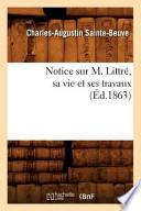 Notice Sur M. Littre, Sa Vie Et Ses Travaux (Ed.1863)