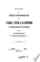 Notices et pièces historiques sur l'Anjou, l'Aunis et la saintonge, la Bretagneet le Poitou