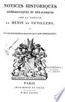 Notices historiques et héraldiques sur la famille de Henin de Cuvillers, et sur les différentes maisons qui y sont mentionnées