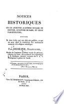 Notices historiques sur les anciennes académies royales de peinture, sculpture de Paris, et celle d'architecture