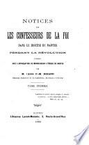 Notices sur les confesseurs de la foi dans le diocèse de Nantes pendant la Révolution