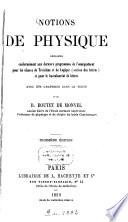 Notions de physique, rédigée conformémement aux derniers programmes de l'enseignement pour les classes de Troisième et de Logique (section des lettres) et pour la baccalauréat ?? lettres